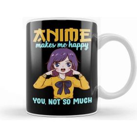 Baskı Dükkanı Cute Anime Makes Me Happy You Not So Much Waifu Kupa