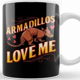 Baskı Dükkanı Cute Armadillos Love Me For Armadillo Lovers Kupa
