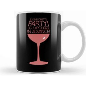 Baskı Dükkanı Cute Bachelorette Party So I Apologize In Advance Kupa
