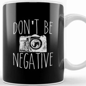 Baskı Dükkanı Cute Don T Be Negative Funny Hobby Photography Pun Kupa Bardak