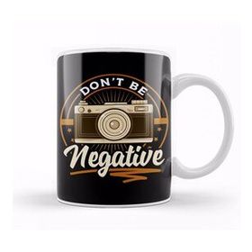 Baskı Dükkanı Cute Dont Be Negative Funny Camera Pun Photography Kupa Bardak