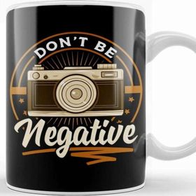 Baskı Dükkanı Cute Dont Be Negative Funny Camera Pun Photography Kupa Bardak