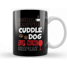 Baskı Dükkanı Cute Drink Coffee Cuddle Dog Sip Wine Repeat Wino Kupa Bardak