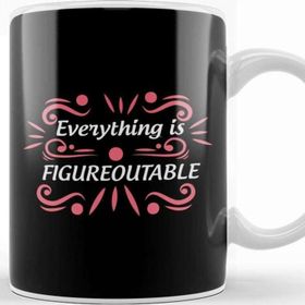 Baskı Dükkanı Cute Everything is Figureoutable Self Improvement Kupa
