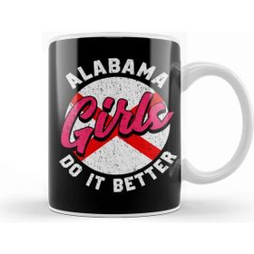 Baskı Dükkanı Cute & Funny Alabama Girls Do It Better Alabamian Kupa Bardak