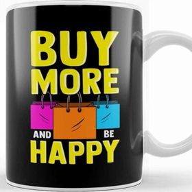 Baskı Dükkanı Cute & Funny Buy More And Be Happy Shopaholic Kupa Bardak