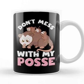 Baskı Dükkanı Cute & Funny Don T Mess With My Posse Possum Family Pun Kupa Bardak