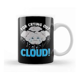Baskı Dükkanı Cute & Funny For Crying Out Cloud Pun Meteorology Kupa Bardak