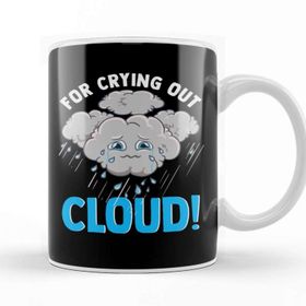 Baskı Dükkanı Cute & Funny For Crying Out Cloud Pun Meteorology Kupa Bardak