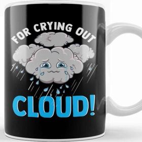 Baskı Dükkanı Cute & Funny For Crying Out Cloud Pun Meteorology Kupa Bardak