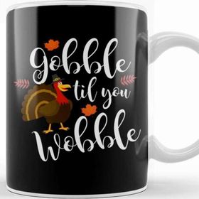 Baskı Dükkanı Cute & Funny Gobble Til You Wobble Thanksgiving Kupa Bardak