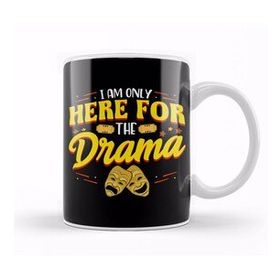 Baskı Dükkanı Cute & Funny I Am Only Here For The Drama Theater Kupa Bardak