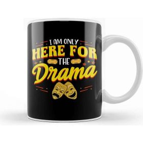 Baskı Dükkanı Cute & Funny I Am Only Here For The Drama Theater Kupa Bardak