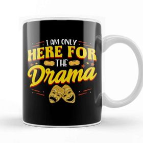 Baskı Dükkanı Cute & Funny I Am Only Here For The Drama Theater Kupa Bardak