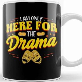 Baskı Dükkanı Cute & Funny I Am Only Here For The Drama Theater Kupa Bardak