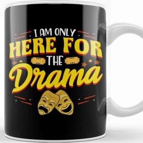 Baskı Dükkanı Cute & Funny I Am Only Here For The Drama Theater Kupa Bardak