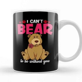 Baskı Dükkanı Cute & Funny I Can T Bear To Be Without You Pun Kupa Bardak