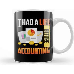 Baskı Dükkanı Cute & Funny I Had A Life Before Accounting Cpa Kupa Bardak