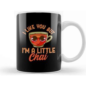 Baskı Dükkanı Cute & Funny I Like You But I'm A Little Chai Pun Kupa Bardak