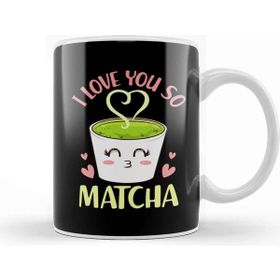 Baskı Dükkanı Cute & Funny I Love You So Matcha Adorable Pun Kupa Bardak