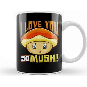 Baskı Dükkanı Cute Funny I Love You So Mush! Mushroom Pun Kupa
