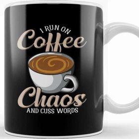 Baskı Dükkanı Cute Funny I Run On Coffee Chaos And Cuss Words Kupa