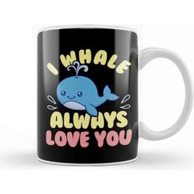 Baskı Dükkanı Cute Funny I Whale Always Love You Animal Pun Kupa