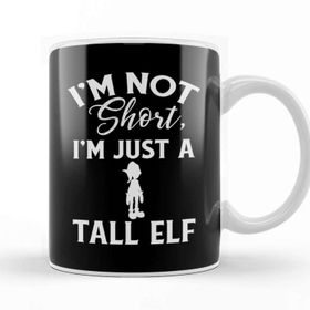 Baskı Dükkanı Cute Funny Not Short I M Just A Tall Elf Pun Kupa