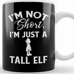 Baskı Dükkanı Cute Funny Not Short I M Just A Tall Elf Pun Kupa