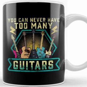 Baskı Dükkanı Cute Funny You Can Never Have Too Many Guitars Kupa
