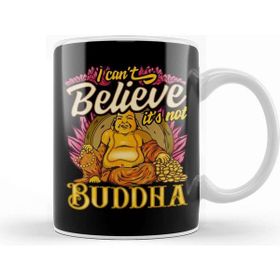 Baskı Dükkanı Cute I Cant Believe Its Not Buddha Buddhist Pun Kupa