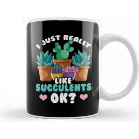 Baskı Dükkanı Cute I Just Really Like Succulents Ok Plant Kupa