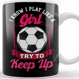 Baskı Dükkanı Cute I Know I Play Like A Girl Try To Keep Up Kupa