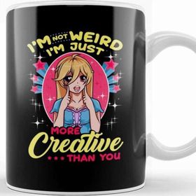 Baskı Dükkanı Cute I M Not Weird I M Just More Creative Than you Kupa