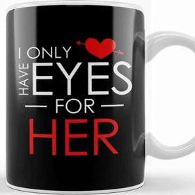 Baskı Dükkanı Cute I Only Have Eyes for Her Romantic Valentine S Kupa