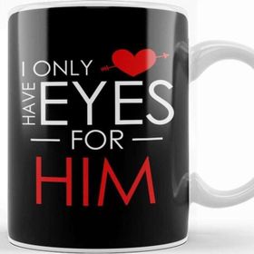 Baskı Dükkanı Cute I Only Have Eyes for Him Romantic Valentine S Kupa