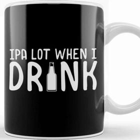 Baskı Dükkanı Cute Ipa Lot When I Drink Beer Funny Drinking Kupa Bardak