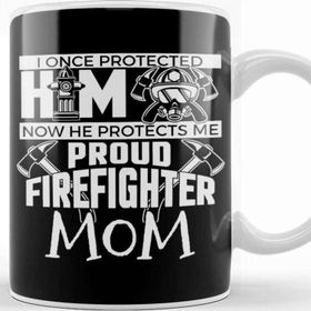 Baskı Dükkanı Cute Now He Protects Me Firefighter Mom Kupa Bardak