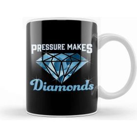 Baskı Dükkanı Cute Pressure Makes Diamonds Motivational Inspire Kupa