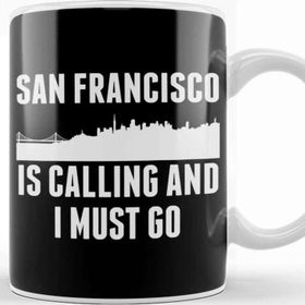 Baskı Dükkanı Cute San Francisco is Calling And I Must Go Sf Kupa