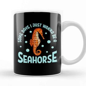 Baskı Dükkanı Cute Some Days I Just Wanna Be A Seahorse Adorable Beyaz 330 ml Porselen Kupa