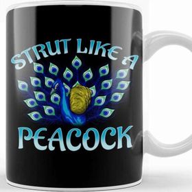 Baskı Dükkanı Cute Strut Like a Peacock Strong Self Confidence Kupa Bardak