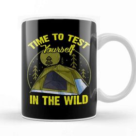 Baskı Dükkanı Cute Time To Test Yourself in The Wild T Ent Outdoor Camping Kupa