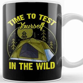 Baskı Dükkanı Cute Time To Test Yourself in The Wild T Ent Outdoor Camping Kupa