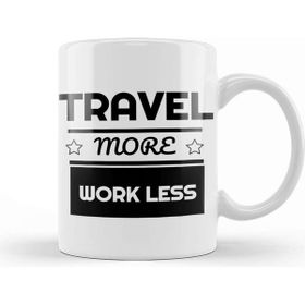 Baskı Dükkanı Cute Travel More Work Less For Travel Kupa