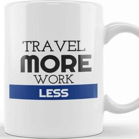 Baskı Dükkanı Cute Travel More, Work Less Traveling Kupa