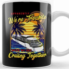 Baskı Dükkanı Cute We Re Trouble When We Are Cruising Together Kupa