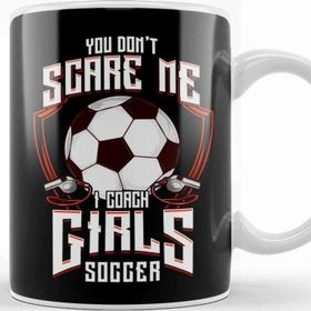 Baskı Dükkanı Cute You Don't Scare Me I Coach Girls Soccer Beyaz 330 ml Porselen Kupa Bardak
