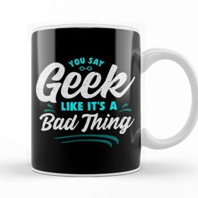 Baskı Dükkanı Cute You Say Geek Like It's A Bad Thing Geeky Nerd Beyaz 330 ml Porselen Kupa Bardak