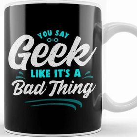 Baskı Dükkanı Cute You Say Geek Like It's A Bad Thing Geeky Nerd Beyaz 330 ml Porselen Kupa Bardak